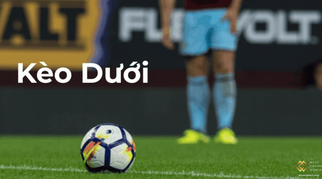 Kèo Dưới Là Gì? Cách Bắt Chuẩn Và Tối Ưu Lợi Nhuận Từ Nhà Cái